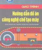 Giáo trình hướng dẫn đồ án Công nghệ chế tạo máy - ThS. Nguyễn Quang Tuyến