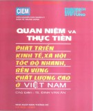 Ebook Quan niệm và thực tiễn phát triển kinh tế, xã hội tốc độ nhanh, bền vững, chất lượng cao ở Việt Nam: Phần 1 - TS. Đinh Văn Ân (chủ biên)