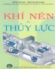 Ebook Khí nén và thủy lực: Phần 1 – Trần Thế San, Trần Thị Kim Lang (ĐH Sư phạm Kỹ thuật TP.HCM)