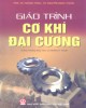 Giáo  trình Cơ khí đại cương (dùng cho đào tạo Cử nhân kỹ thuật):Phần 2 - PGS.TS Hoàng Tùng, TS. Nguyễn Ngọc Thành